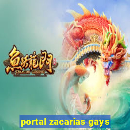 portal zacarias gays